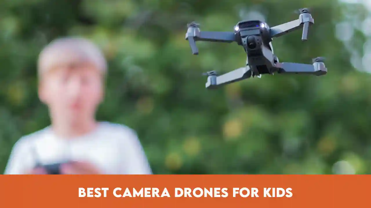 Best Camera Drones for Kids