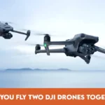 Can You Fly Two DJI Drones Together
